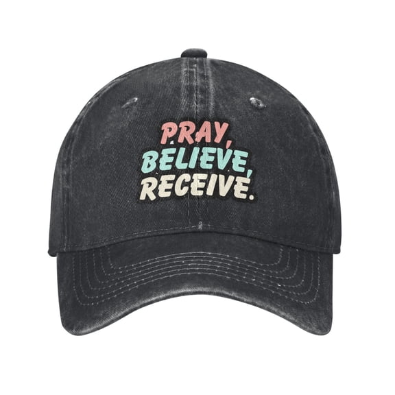 Pray, Believe, Receive Adult Adjustable Classic Washed Casquette Cap Hat Baseball Cap For Man For Woman