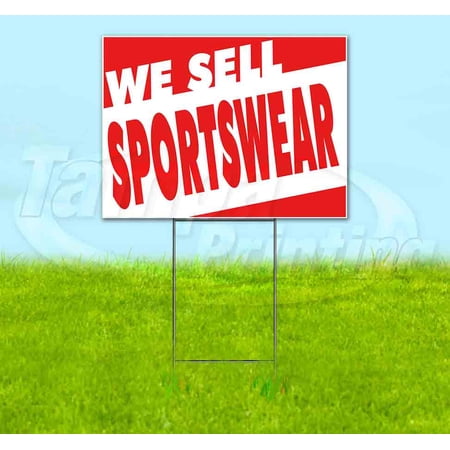 We Sell Sportswear (18 x 24 ) Yard Sign Includes Metal Step Stake