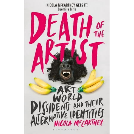 Death of the Artist: Art World Dissidents and Their Alternative Identities (Paperback)