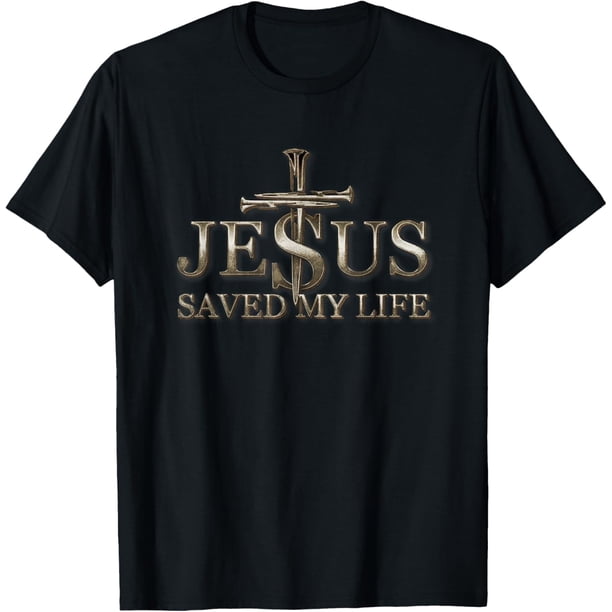 Camiseta de Jesucristo Saved My Life Gift for Women Men