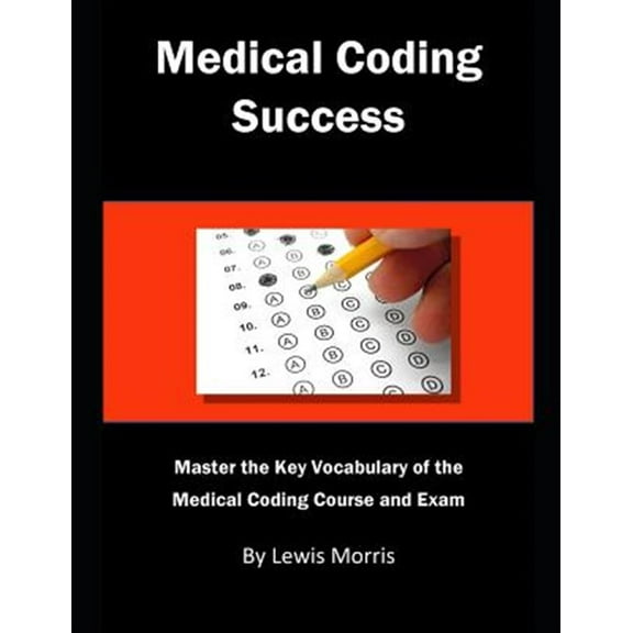 Pre-Owned Medical Coding Success: Master the Key Vocabulary of the Medical Coding Course and Exams
