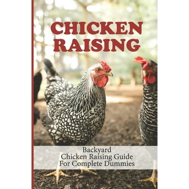The Beginner's Guide to Raising Chickens : How to Raise a Happy ...