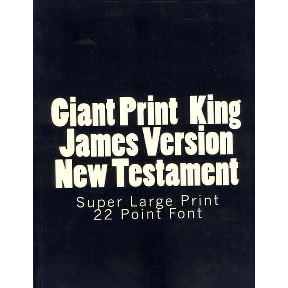 Giant Print King James Version New Testament: Super Large Print 22 Point Font (Paperback)(Large Print)