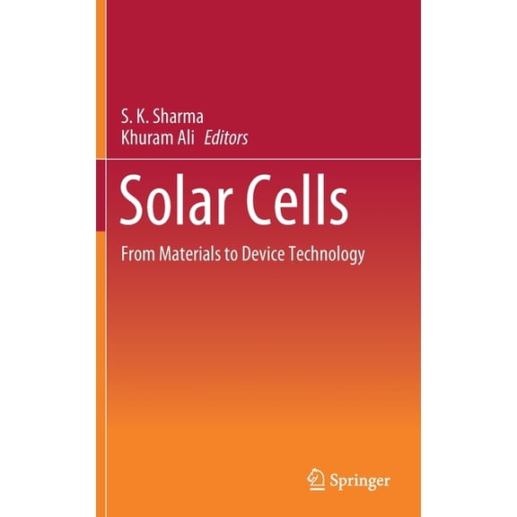 Solar Cells: From Materials to Device Technology, (Hardcover)