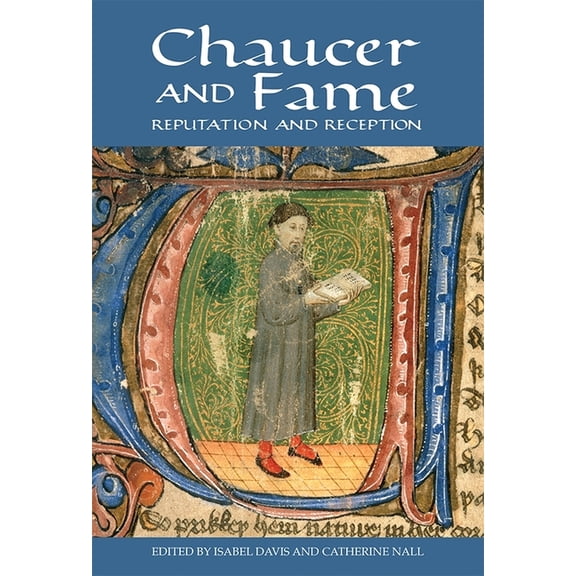 Chaucer Studies Chaucer and Fame: Reputation and Reception, Book 43, (Hardcover)