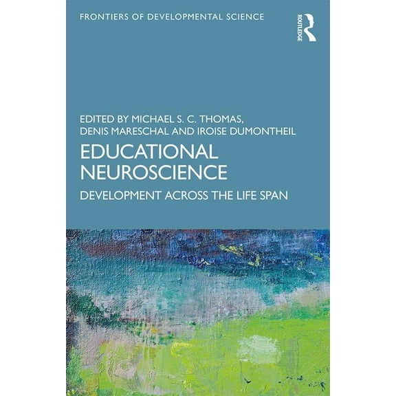Frontiers of Developmental Science Educational Neuroscience: Development Across the Life Span, (Paperback)