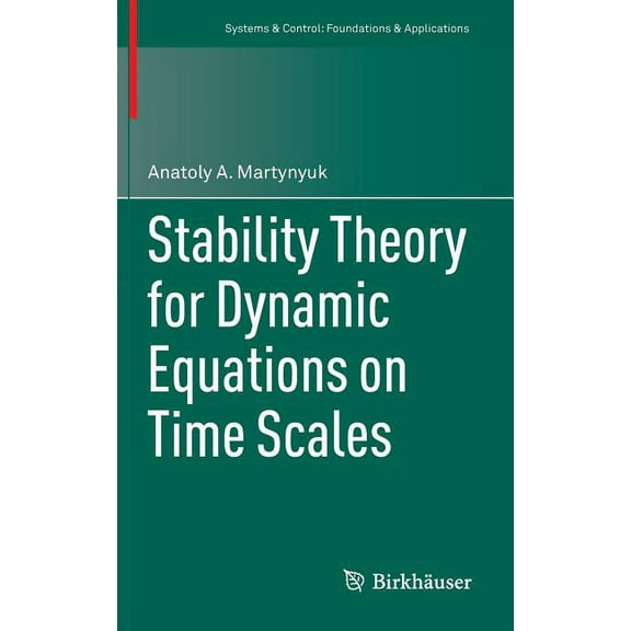 Systems & Control: Foundations & Applica Stability Theory for Dynamic Equations on Time Scales, (Hardcover)
