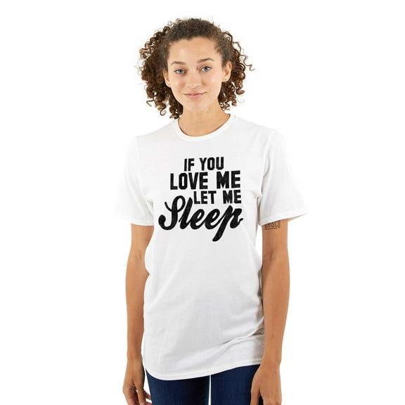 If You Love Me Let Me Sleep Lazy Day Women's Plus Size Graphic Tee Brisco Brands 5X