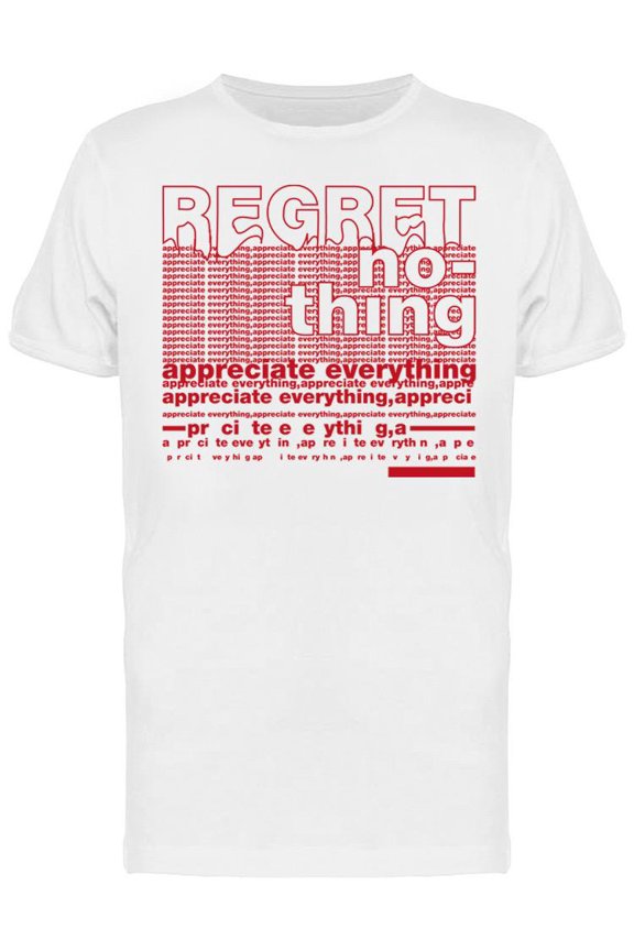 Regret Nothing T-Shirt Men -Image by Shutterstock, Male x-Large