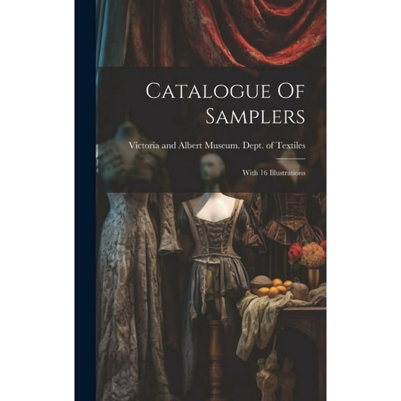 Catalogue Of Samplers: With 16 Illustrations (Hardcover)