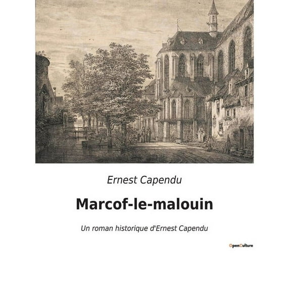 Marcof-le-malouin: Un roman historique d'Ernest Capendu