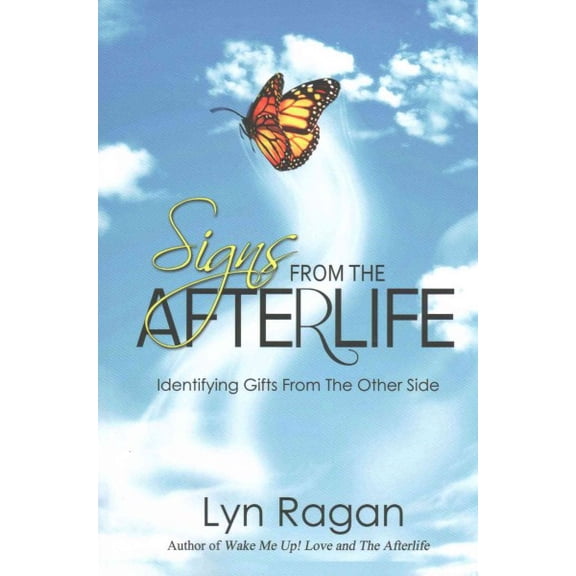 Pre-Owned Signs from the Afterlife : Identifying Gifts from the Other Side, Paperback by Ragan, Lyn, ISBN 0991641493, ISBN-13 9780991641499
