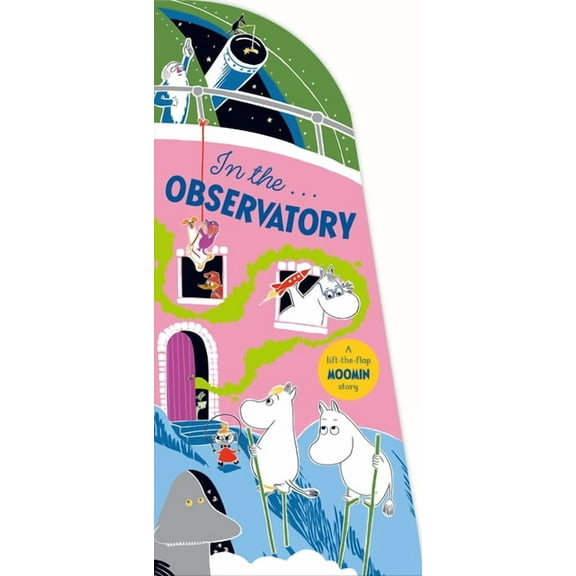 Moominhouse In the Observatory: A Lift-The-Flap Moomin Story, (Board Book)