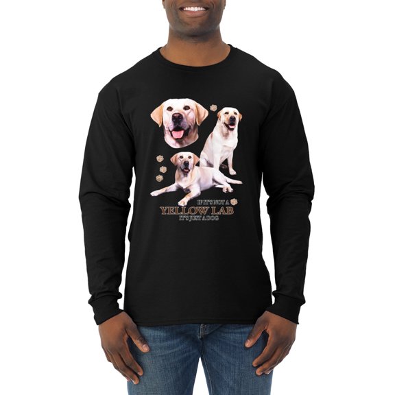 If It's Not a Yellow Lab It's Just a Dog Gift | Mens Dog Lover Long Sleeve T-Shirt, Black, Small