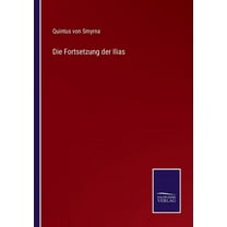 Die Fortsetzung der Ilias (Paperback)