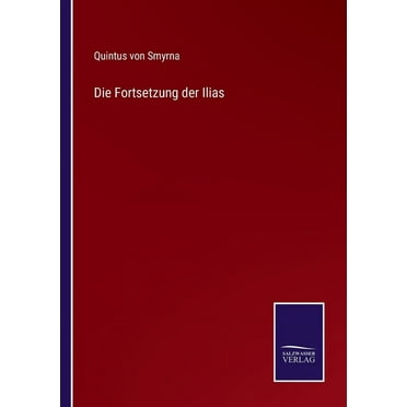 Die Fortsetzung der Ilias (Paperback)