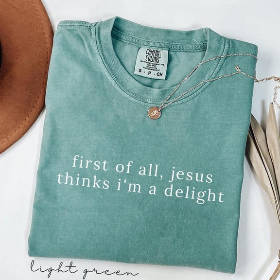 Funny Christian Quote Shirt Jesus Thinks I'm A Delight Graphic Tee