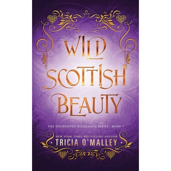 The Enchanted Highlands Wild Scottish Beauty, Book 5, (Paperback)