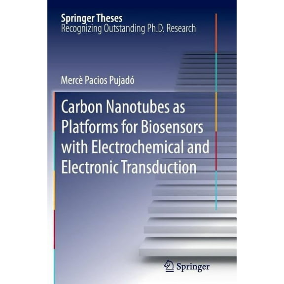 Springer Theses Carbon Nanotubes as Platforms for Biosensors with Electrochemical and Electronic Transduction, (Paperback)