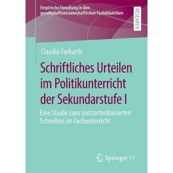 Empirische Forschung in Den Gesellschaft Schriftliches Urteilen Im Politikunterricht Der Sekundarstufe I: Eine Studie Zum Textsortenbasierten Schreiben Im Fachun, (Paperback)