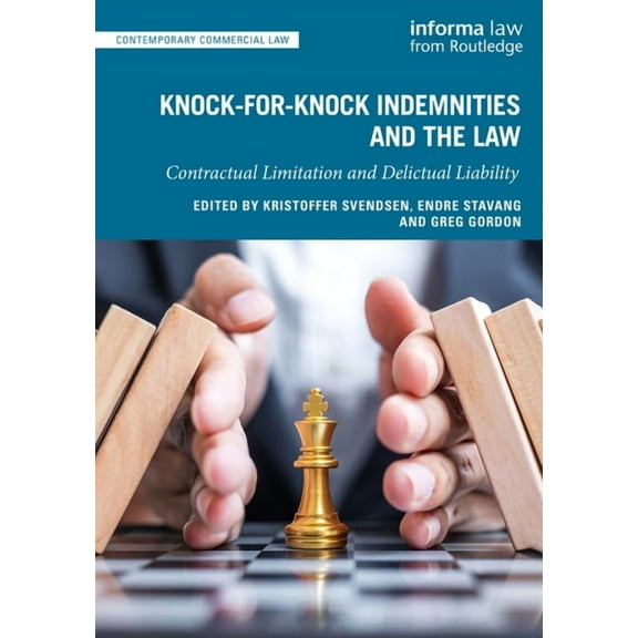 Contemporary Commercial Law Knock-for-Knock Indemnities and the Law: Contractual Limitation and Delictual Liability, (Paperback)