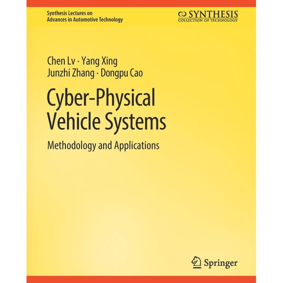 Synthesis Lectures on Advances in Automo Cyber-Physical Vehicle Systems: Methodology and Applications, (Paperback)
