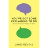 You've Got Some Explaining To Do: Advice for Neuroscientists Writing for Lay Readers, Used [Paperback]