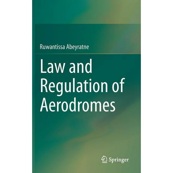 Law and Regulation of Aerodromes, (Hardcover)