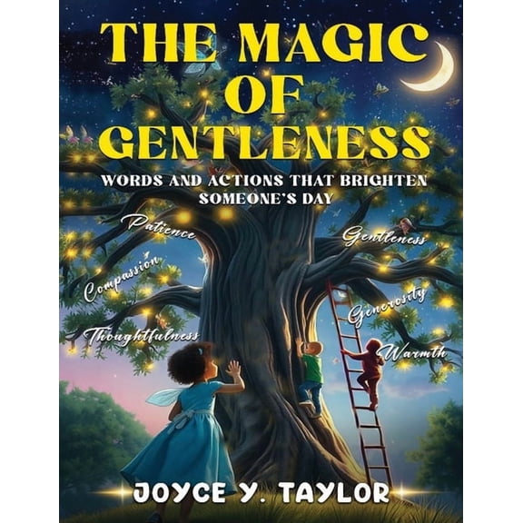 The Magic of Gentleness: Words and Actions That Brighten Someone's Day, (Paperback)