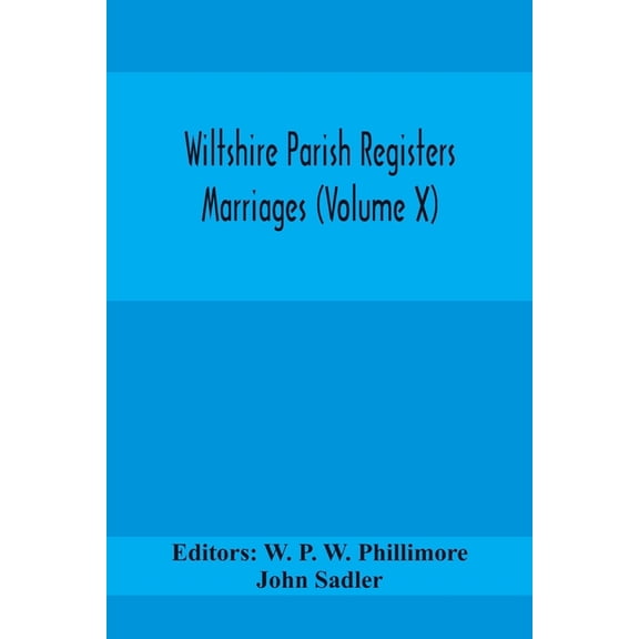 Wiltshire Parish Registers Marriages (Volume X), (Paperback)