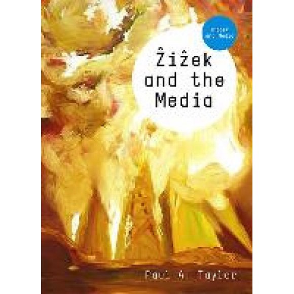 Zizek and the Media (Theory and Media)