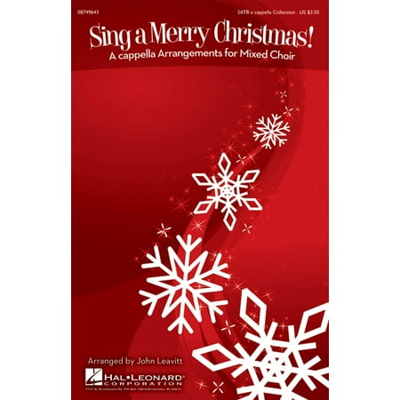 Hal Leonard Sing a Merry Christmas! (A Cappella Arrangements for Mixed Choir) SATB arranged by John