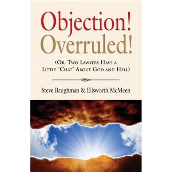 Pre-Owned Objection! Overruled! (Or, Two Lawyers Have a Little Chat about God and Hell), (Paperback)