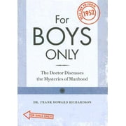 For Boys Only/For Girls Only : The Doctor Discusses the Mysteries of Manhood/The Doctor Discusses the Mysteries of Womanhood. (Blurb)Real Sex Ed from 1952 (Paperback)