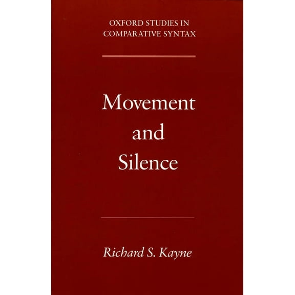 Oxford Studies in Comparative Syntax Movement and Silence, (Paperback)