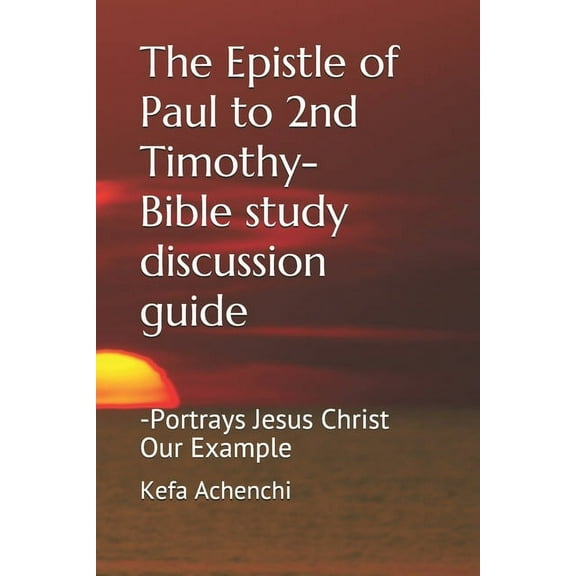 The Epistle of Paul to 2nd Timothy-Bible study discussion guide (Paperback)