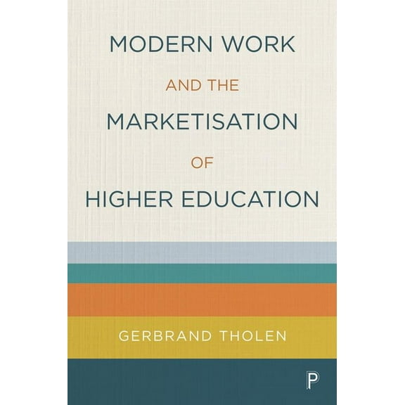 Modern Work and the Marketisation of Higher Education (Paperback)