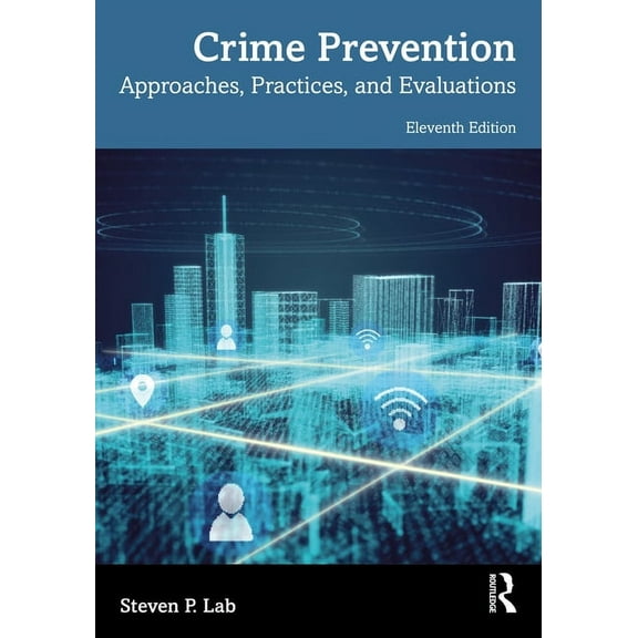 Crime Prevention: Approaches, Practices, and Evaluations, (Paperback)