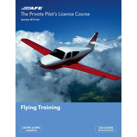 The Private Pilots License Course: Flying Training (Private Pilots Licence Course) (Best Private Pilot Ground School Course)