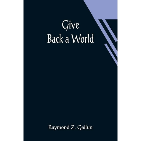 Give Back a World, (Paperback)