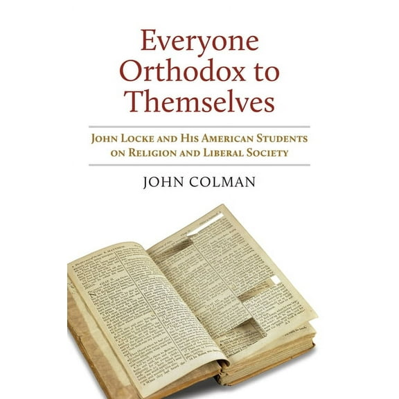 American Political Thought Everyone Orthodox to Themselves: John Locke and His American Students on Religion and Liberal Society, (Hardcover)