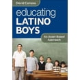 thumbnail image 1 of Pre-Owned Educating Latino Boys: An Asset-Based Approach (Paperback) 1452235023 9781452235028, 1 of 1
