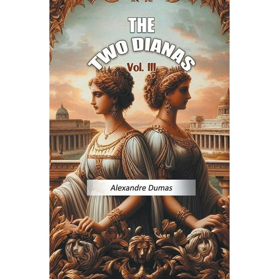 The Two Dianas Vol. III, (Paperback)