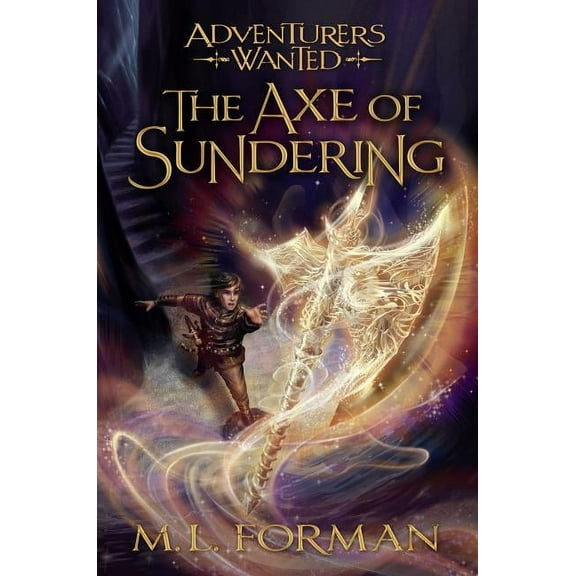 Adventurers Wanted The Axe of Sundering: Volume 5, Book 5, (Paperback)