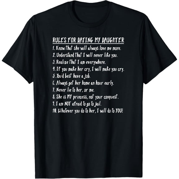 Rules for Dating My Daughter 1 Know That She Will Always T-Shirt