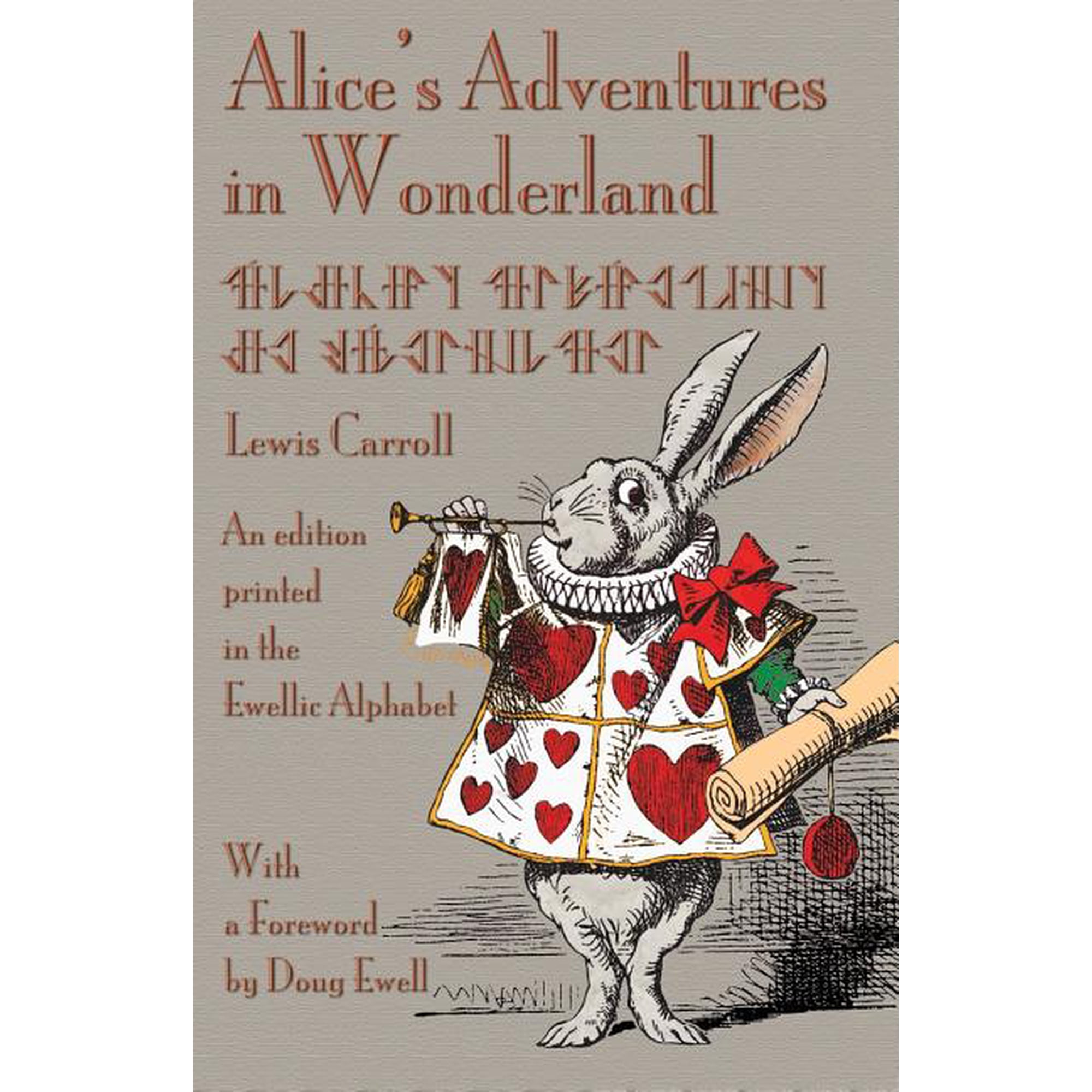 Alice's Adventures in Wonderland: An Edition Printed in the Ewellic Alphabet, (Paperback)