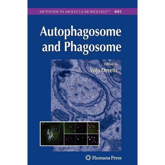 Methods in Molecular Biology Autophagosome and Phagosome, Book 445, (Paperback)