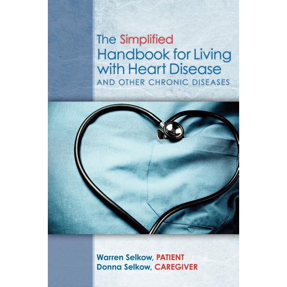 The Simplified Handbook for Living with Heart Disease: and Other Chronic Diseases