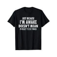 thumbnail image 2 of Camiseta con estampado "Just Because I'm Awake", talla S para hombre, camiseta informal de manga corta para verano, ideal para adultos, hombres, mujeres, adolescentes, jóvenes y para el tiempo libre., 2 of 7