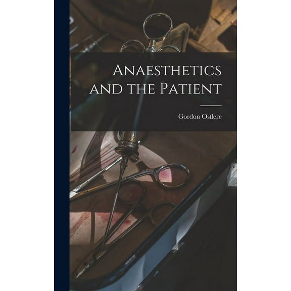Anaesthetics and the Patient, (Hardcover)